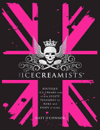 The Icecreamists: Boutique ice creams and other guilty pleasures to make and enjoy at home