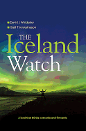 The Iceland Watch: A Land That Thinks Outwards and Forwards