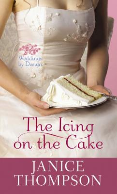 The Icing on the Cake - Thompson, Janice A