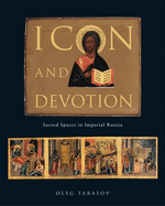 The Icon and Devotion: Sacred Spaces in Imperial Russia