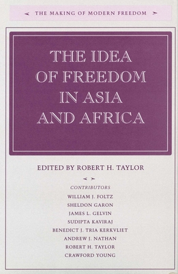 The Idea of Freedom in Asia and Africa - Taylor, Robert H (Editor)