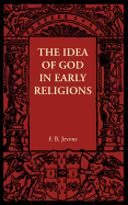 The Idea of God in Early Religions - Jevons, F. B.