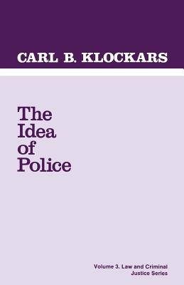The Idea of Police - Klockars, Carl B