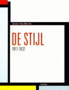 The Ideal as Art: de Stijl, 1917-1931 - Jodidio, Philip, and Warncke, Carsten-Peter