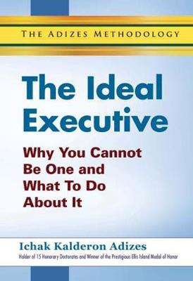 The Ideal Executive - Adizes, Ichak