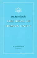 The Ideal of Human Unity - Aurobindo Sri