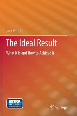 The Ideal Result: What It Is and How to Achieve It - Hipple, Jack