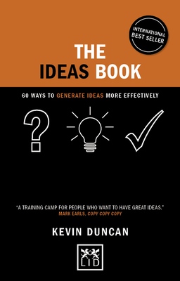 The Ideas Book: 60 ways to generate ideas visually - Duncan, Kevin