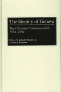 The Identity of Geneva: The Christian Commonwealth, 1564-1864