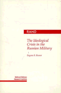 The Ideological Crisis in the Russian Military - Rumer, E B, and Rumer, Eugene B