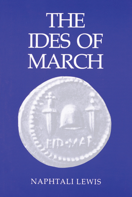 The Ides of March - Lewis, Naphtali, Professor