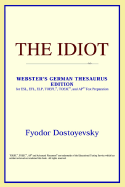 The Idiot (Webster's German Thesaurus Edition)