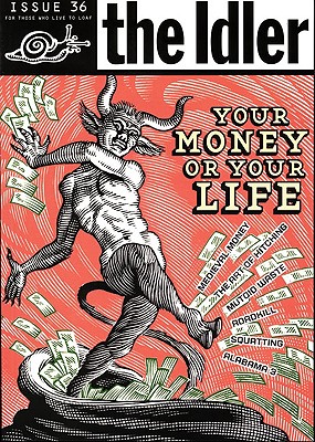 The Idler (Issue 36) Money Madness: Your Money or Your Life? - Hodgkinson, Tom