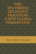 The Ifa/Orisha Religious Tradition: A New Global Perspective