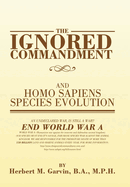 The Ignored Commandment: and HOMO SAPIENS SPECIES EVOLUTION