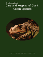 The Iguana Den's Care and Keeping of Giant Green Iguanas