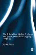 The Ili Rebellion: Muslim Challenge to Chinese Authority in Xingjiang, 1944-49