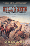 The Iliad of Geronimo: A Song of Blood and Fire
