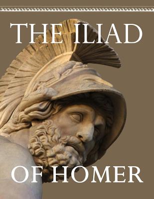 The Iliad - Homer, and Pope, Alexander (Translated by)