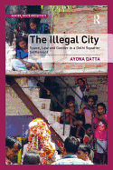 The Illegal City: Space, Law and Gender in a Delhi Squatter Settlement