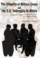 The Illegality of Military Coups and the U.S. Imbroglio in Africa