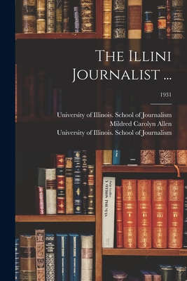 The Illini Journalist ...; 1931 - University of Illinois (Urbana-Champa (Creator), and Allen, Mildred Carolyn