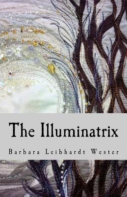 The Illuminatrix - Wester, Barbara Leibhardt