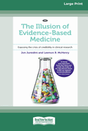 The Illusion of Evidence-Based Medicine: Exposing the crisis of credibility in clinical research