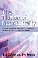 The Illusion of Net Neutrality: Political Alarmism, Regulatory Creep, and the Real Threat to Internet Freedom Volume 633