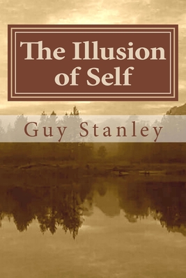 The Illusion of Self: The Ego and Its Influence - Stanley, Guy