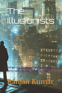 The Illusionists: When truth becomes a mirage, who will reveal what is real?
