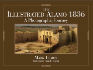 The Illustrated Alamo 1836: A Photographic Journey