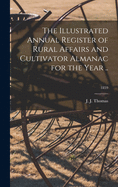 The Illustrated Annual Register of Rural Affairs and Cultivator Almanac for the Year ..; 1859