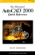 The Illustrated AutoCAD 2000: Quick Reference Guide