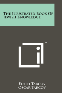 The Illustrated Book of Jewish Knowledge