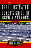 The Illustrated Buyer's Guide to Used Airplanes
