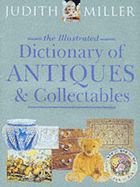 The Illustrated Dictionary of Antiques & Collectibles