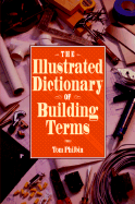 The Illustrated Dictionary of Building Terms