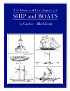 The Illustrated Encyclopedia of Ships, Boats, Vessels: And Other Water-Borne Craft