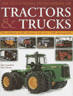 The Illustrated Encyclopedia of Tractors & Trucks: The Ultimate World Reference with Over 1,500 Photographs