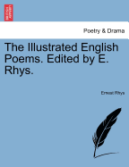 The Illustrated English Poems. Edited by E. Rhys. - Rhys, Ernest