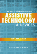 The Illustrated Guide to Assistive Technology and Devices: Tools and Gadgets for Living Independently (Easyread Large Edition)
