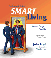 The Illustrated Guide to Smart Living: Custom Design Your Life