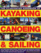 The Illustrated Handbook of Kayaking, Canoeing & Sailing: A Practical Guide to the Techniques of Film Photography, Shown in Over 400 Step-By-Step Examples