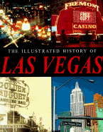 The Illustrated History of Las Vegas - Yenne, Bill