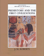 The Illustrated History of the World: Volume 1: Prehistory and the First Civilizations