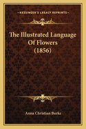 The Illustrated Language of Flowers (1856)
