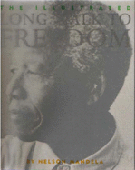 The Illustrated Long Walk to Freedom - Mandela, Nelson