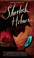 The Illustrated Sherlock Holmes: Two Unabridged Mysteries from Sir Arthur Conan Doyle