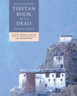 The Illustrated Tibetan Book of the Dead: A New Translation with Commentary - Hodges, Stephan, and Hodge, Stephen, and Hansard, Christopher